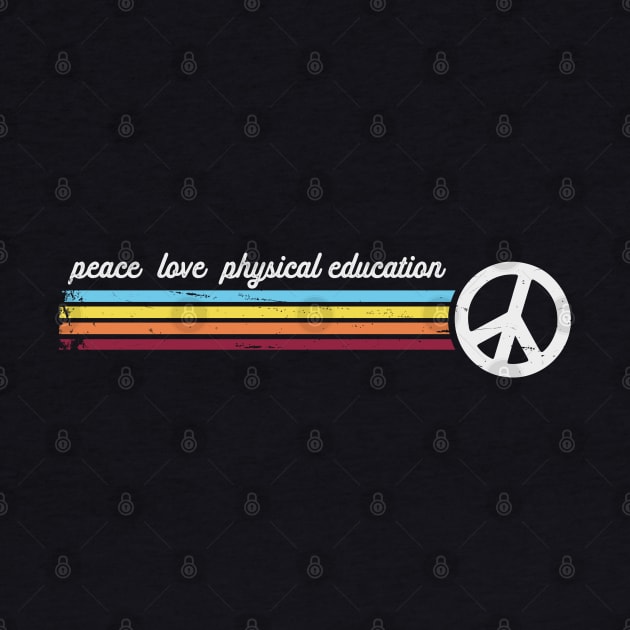 Retro Stripes Peace Love Physical Education by Jitterfly